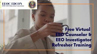 The US EEOC EEO Education Consortium Presents Free 8 Hour EEO Refresher Training In May 2022 [upl. by Nyrmak]