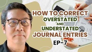 EP7 How to correct understated and overstated journal entries [upl. by Ainad291]