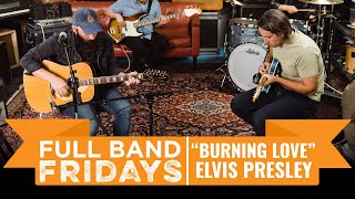 quotBurning Lovequot Elvis Presley  CME Full Band Friday [upl. by Onitnatsnoc]