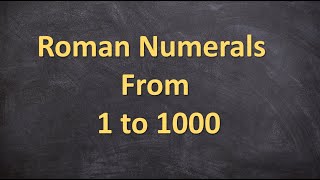 Roman Numerals from 1 to 1000  Learn Roman Numbers from 1to 1000 [upl. by Suoivart]