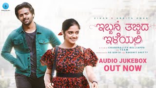 Ibbani Tabbida Ileyali – Kannada Audio Jukebox  Gagan Baderiya  Chandrajith  Paramvah Music [upl. by Blackburn859]