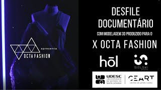 X OCTA FASHION  Primeiro Desfile Documentário edição digital com looks em modelagem 3D [upl. by Attegroeg]