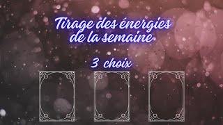 Tirage des énergies de la semaine du 16 au 22 septembre  3 choix [upl. by Disini]