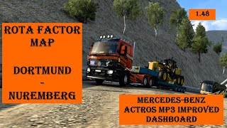 ETS2 148 Rota Factor Map Dortmund  Nuremberg Mercedes Actros MP3 2660 V8 Open Pipe [upl. by Neelyam]