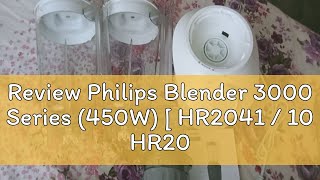 Review Philips Blender 3000 Series 450W  HR2041  10 HR2041  50  HR205991 [upl. by Morlee]