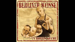 Berliner Weisse  In Toifels Küche Full Album [upl. by Gerrit]