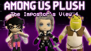 AMONG US  PLUSH VERSION THE IMPOSTORS VIEW 4 [upl. by Cinimmod514]