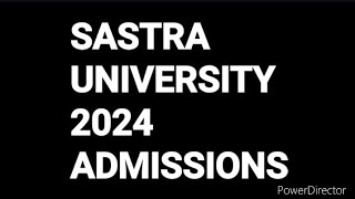 SASTRA UNIVERSITY ADMISSION 2024 [upl. by Claudina136]