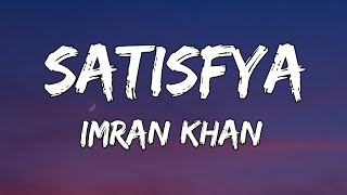 Satisfya  Lyrics Gaddi Lamborghini  Imran Khan  Mood Music [upl. by Yeroc854]