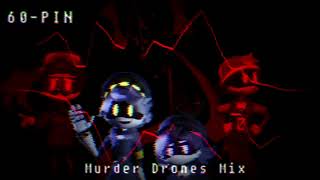 Fatal PIN 60PIN Murder Drones Mix [upl. by Ram]