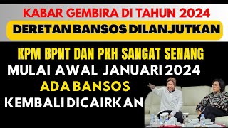 KABAR MENGGEMBIRAKAN KPM BPNT DAN PKH DI 2024 ADA BANSOS DICAIRKAN MULAI JANUARI 2024 [upl. by Santoro]