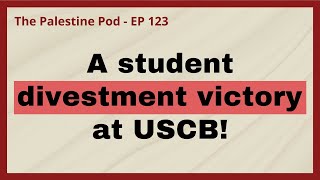 Ep 123  Divesting from Genocide at UCSB with Jwan Haddadd [upl. by Aural]