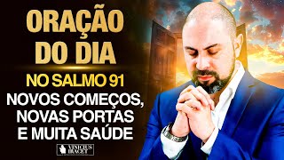 Oração da Manhã 6 de Setembro no Salmo 91 Ao Vivo Novos começos portas e saúde ViniciusIracet [upl. by Nader]