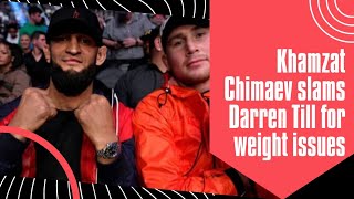 quotKhamzat Chimaev SHOCKS Fans Slams Darren Till Over Weight Struggles 🥊💥quotESPNMMA [upl. by Kihtrak363]