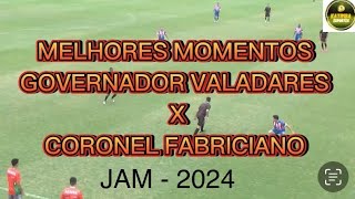 MELHORES MOMENTOS GOVERNADOR VALADARES X CORONEL FABRICIANO  JAM 2024 [upl. by Olaf]