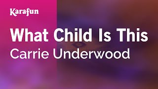 What Child Is This  Carrie Underwood  Karaoke Version  KaraFun [upl. by Frankel]