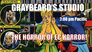 GRAYBEARDS STUDIO EP 58 THE HORROR OF EC HORROR [upl. by Dusen]