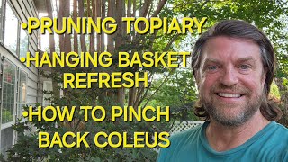 Pruning Topiary Hanging Basket Refresh amp How To Pinch Back ColeusGardening with Grayson [upl. by Gaelan]