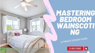 Mastering Bedroom Wainscoting Your Ultimate Design Guide  DIY Wainscoting Ideas [upl. by Eatnoed478]