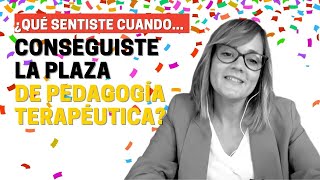 ¿Como te sentiste al conseguir plaza en Pedagogía Terapéutica PT [upl. by Culver805]