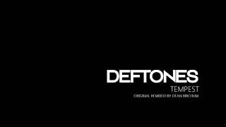 Deftones  Tempest Original Remixed By Dean Birchum 2019 [upl. by Enomyar]