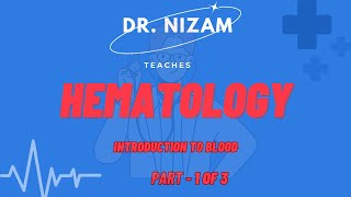 Hematology  Introduction to Blood  Part 1 of 3  Dr Nizam Teaches [upl. by Nnaj]