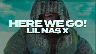 Lil Nas X  HERE WE GO Lyrics [upl. by Edas]