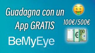 Guadagna con un App Gratuita  BeMyEye 🤑💰 [upl. by Dovev]