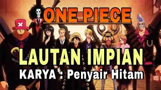 LAGU ONE PIECE  LAUTAN IMPIAN  Karya Penyair Hitam [upl. by Nelyak221]