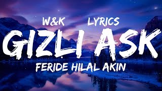 Feride Hilal Akın amp Hakan Tunçbilek  Gizli Aşk Lyrics wampk [upl. by Yboc]