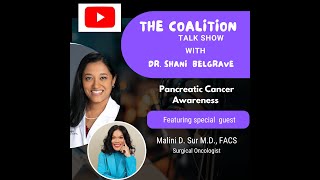 The Coalition with Dr Shani Belgrave Pancreatic Cancer feat Malini Sur MD Surgical Oncologist [upl. by Eedoj]