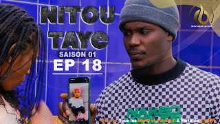 NITOU TAYE  Épisode 18  Saison 1 [upl. by Collayer]