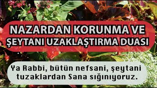 Nazardan Korunma ve Şeytanı Uzaklaştırma Duası  Allah bizi Nazardan ve Şeytanın şerrinden korusun [upl. by Enilrae]