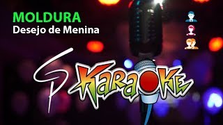 Karaokê Desejo de Menina  Moldura [upl. by Coralyn]