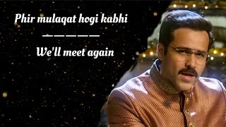 Phir Mulaqat Song Lyrics English Translation  Jubin Nautiyal  Emraan Hashmi [upl. by Nosam]