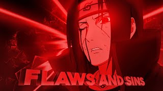 Flaws and Sins  Itachi EditAMV 🤍 [upl. by Litman]