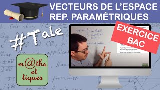 Prépare ton BAC  Vecteurs espace  Représentations paramétriques [upl. by Elleinaj568]