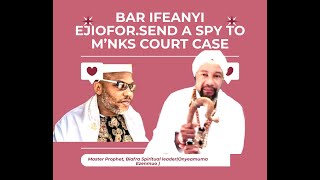 Bar Ifeanyi Ejioforsend A spy to MNKs court case [upl. by Miru686]