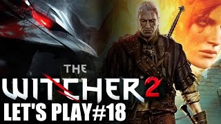 WITCHER 2 18 Troll soup with Elf chapter2 ★ Movie Lets play The Witcher 2 [upl. by Amethist]