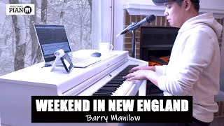 ♪ Weekend In New England  Barry Manilow Piano Vocals Cover [upl. by Kcitrap]