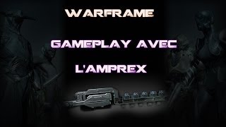 Warframe  Gameplay avec LAmprex [upl. by Alokin]