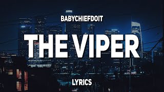 BabyChiefDoit  The Viper Lyrics [upl. by Shari]