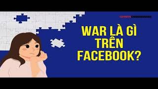 War là gì trên Facebook Một số khái niệm War khác mà [upl. by Cadman266]