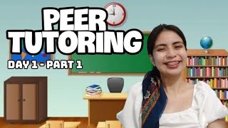 PEER TUTORING  DAY 1  PART 1 [upl. by Boothman187]