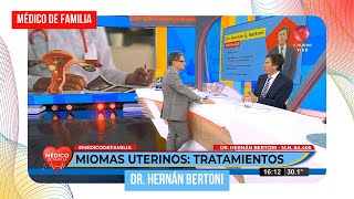 Miomas uterinos tratamientos  Médico de familia  Dr Jorge Tartaglione  Dr Hernán Bertoni [upl. by Travers]