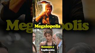 Megalópolis Resumen y Explicación Película megalopolis megalopolisresumen megalopolispelicula [upl. by Enyrehtac]