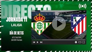 🚨 DIRECTO  Real Betis  Atlético de Madrid ⚽💚  VÍVELO CON NOSOTROS [upl. by Auston164]