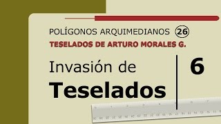 Invasión de Teselados 6  Amg [upl. by Hosbein970]