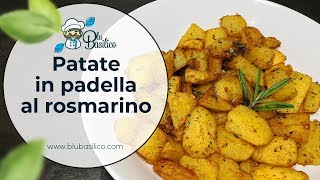 Patate in padella con rosmarino Croccanti fuori morbide dentro [upl. by Barger]