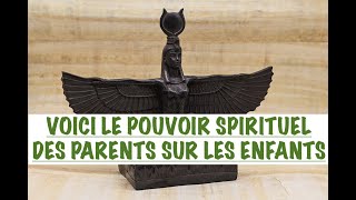 LE POUVOIR SPIRITUEL DES PARENTS SUR LES ENFANTS COMMENT LEXERCER SORTIR LENFANT DE LALIÉNATION [upl. by Lenoyl]